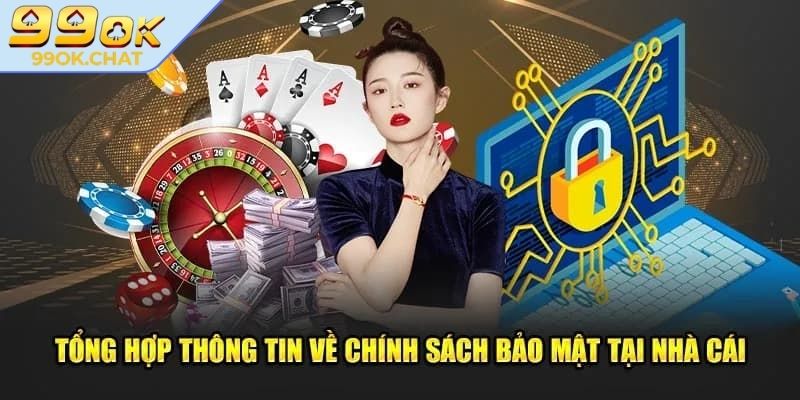Khái quát vài nét về chính sách bảo mật 99OK
