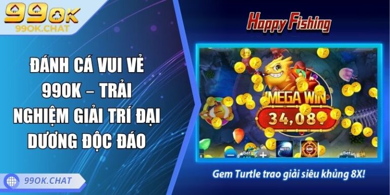 Đánh cá vui vẻ 99OK