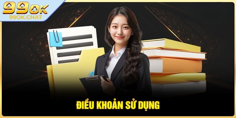 Điều khoản sử dụng 99OK về dịch vụ hiệu quả