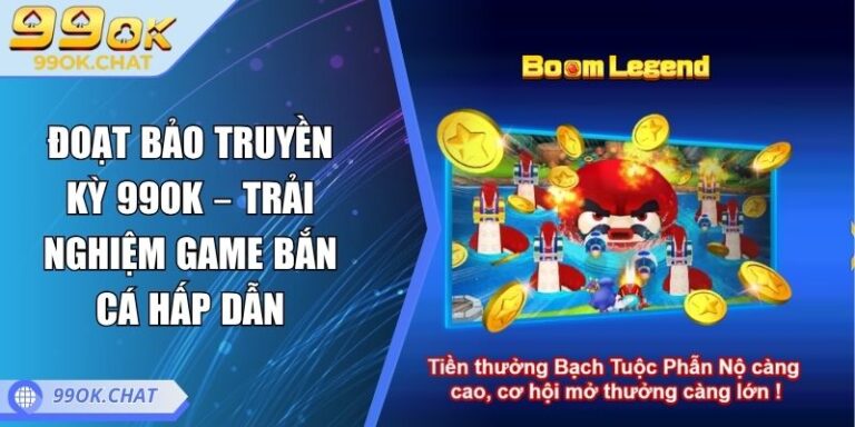 Đoạt bảo truyền kỳ 99OK