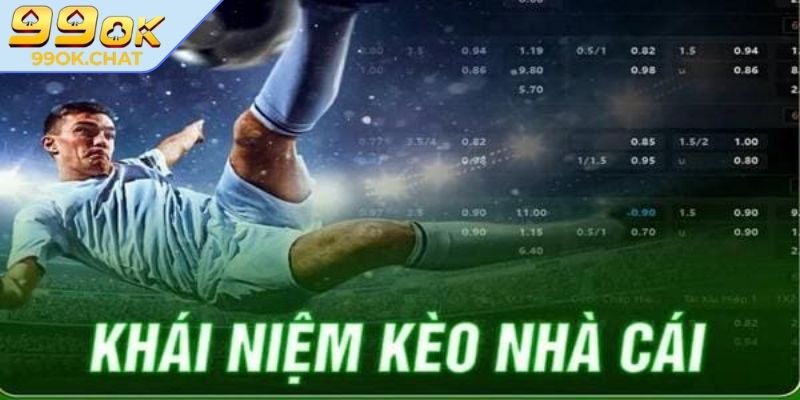 Tìm hiểu kèo nhà cái là gì?
