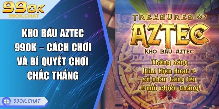 Kho Báu Aztec 99OK