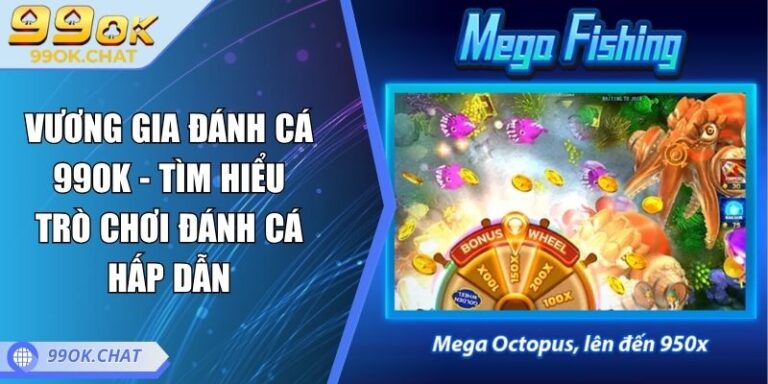 vương gia đánh cá 99OK